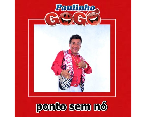 Paulinho Gogó - Ponto Sem Nó