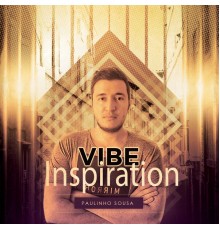 Paulinho Sousa - Vibe Inspiration