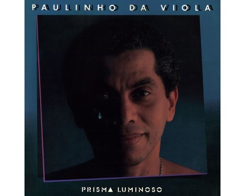 Paulinho da Viola - Prisma Luminoso