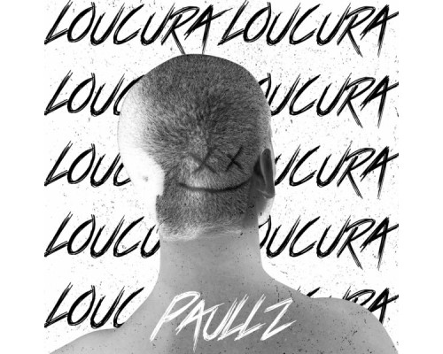 Paullz - Loucura