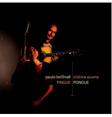 Paulo Bellinati & Cristina Azuma - Pingue-Pongue