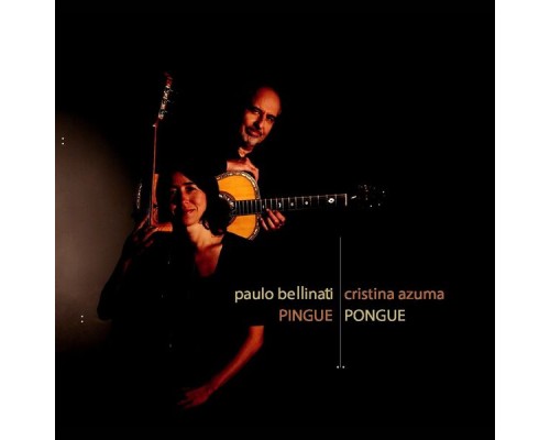 Paulo Bellinati & Cristina Azuma - Pingue-Pongue