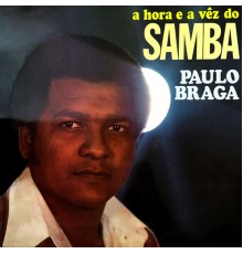 Paulo Braga - A Hora e a Vez do Samba (Remasterizado)
