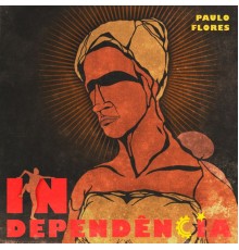 Paulo Flores - Independência