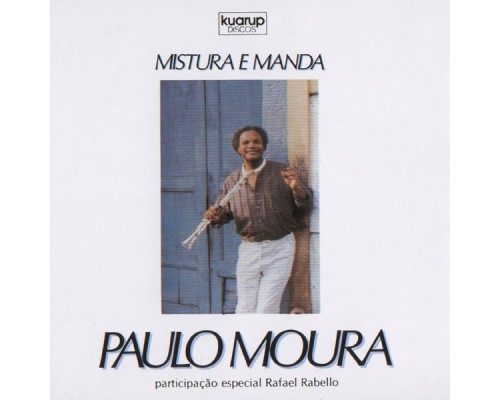 Paulo Moura - Mistura e Manda