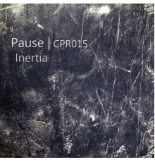 Pause - Inertia (Original Mix)