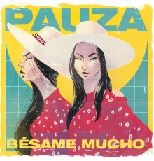 Pauza - Bésame Mucho