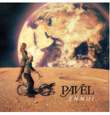 Pavel - Ennui