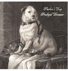 Pavlov's Dog - Prodigal Dreamer