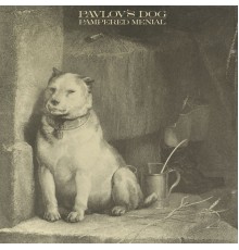 Pavlov's Dog - Pampered Menial