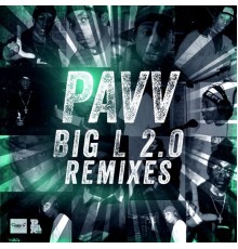 Pavv - Big L 2.0