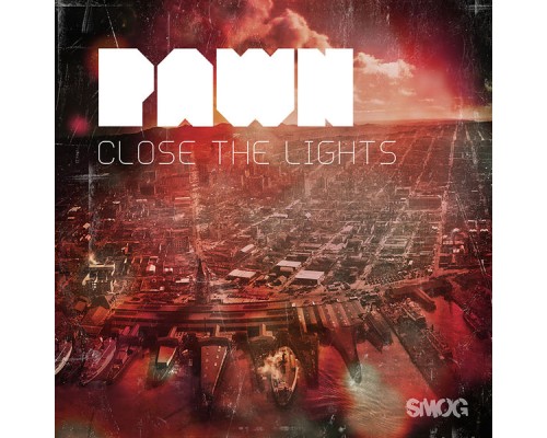 Pawn - Close the Lights