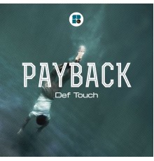 Payback - Def Touch (Original Mix)