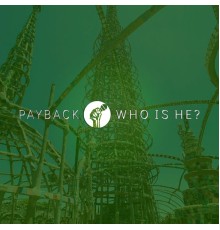 Payback - Who Is He?