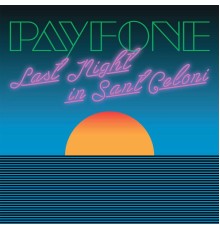 Payfone - Last Night in Sant Celoni (feat. Jaz James)