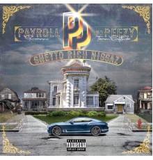 Payroll Giovanni & Peezy - Ghetto Rich Niggaz