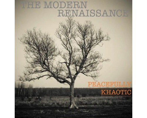 Peacefully Khaotic - The Modern Renaissance