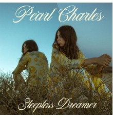 Pearl Charles - Sleepless Dreamer