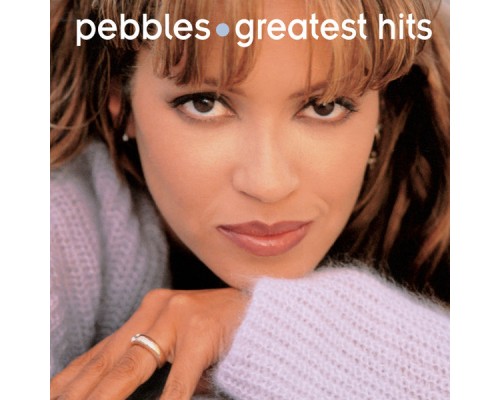 Pebbles - Greatest Hits:  Pebbles