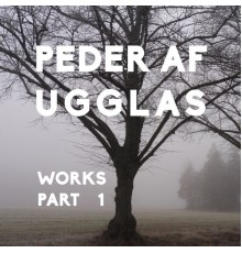 Peder af Ugglas - Works part 1