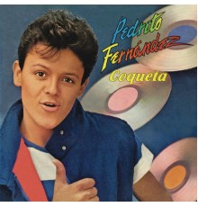 Pedrito Fernandez - Coqueta