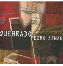 Pedro Aznar - Quebrado