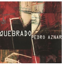 Pedro Aznar - Quebrado