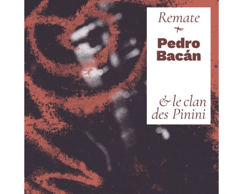Pedro Bacan - Remate (Pedro Bacán et le clan des Pinini)