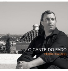 Pedro Calado - O Cante do Fado