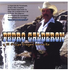 Pedro Calderon - Dragon Norteno