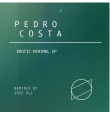 Pedro Costa - Erotic Minimal EP