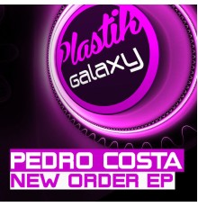 Pedro Costa - New Order EP