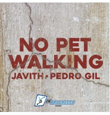 Pedro Gil - NO PET WALKING