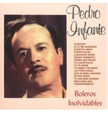 Pedro Infante - Boleros Inolvidables II