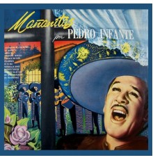 Pedro Infante - Mañanitas