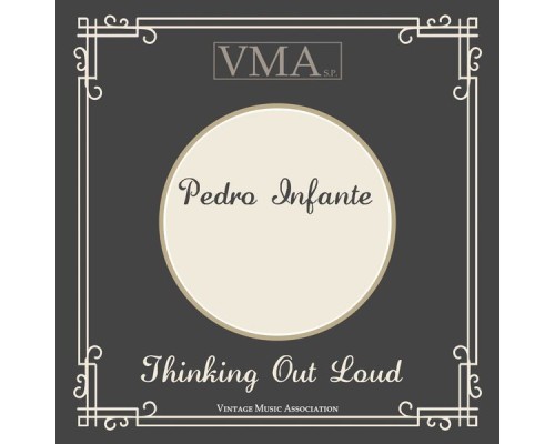 Pedro Infante - Thinking out Loud