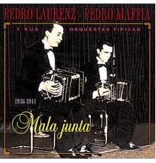 Pedro Laurenz & Pedro Maffia - Mala Junta