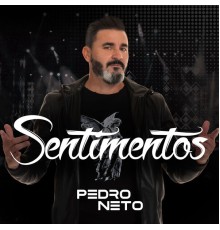 Pedro Neto - Sentimentos