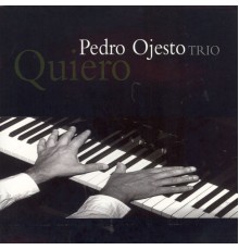Pedro Ojesto Trío - Quiero