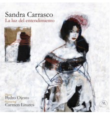 Pedro Ojesto & Sandra Carrasco - La Luz del Entendimiento
