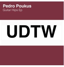 Pedro Poukus - Guitar Hips Ep