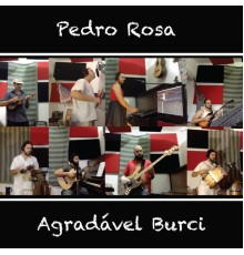 Pedro Rosa - Agradável Burci