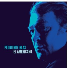 Pedro Ruy-Blas - El americano