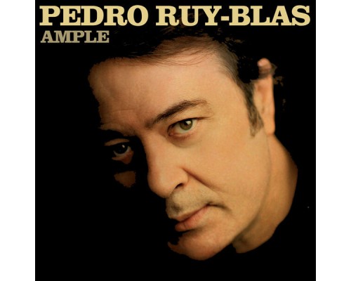 Pedro Ruy-Blas - Ample