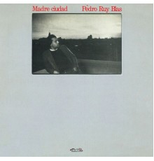 Pedro Ruy-Blas - Madre Ciudad