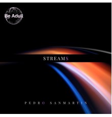 Pedro Sanmartin - Streams