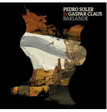 Pedro Soler & Gaspar Claus - Barlande