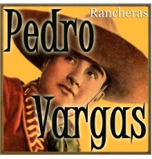 Pedro Vargas - Rancheras