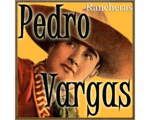 Pedro Vargas - Rancheras