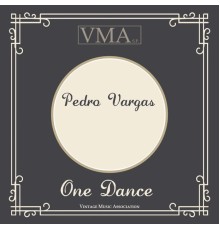 Pedro Vargas - One Dance